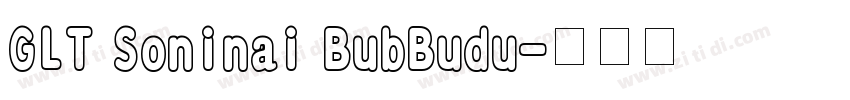 GLT Soninai BubBudu字体转换